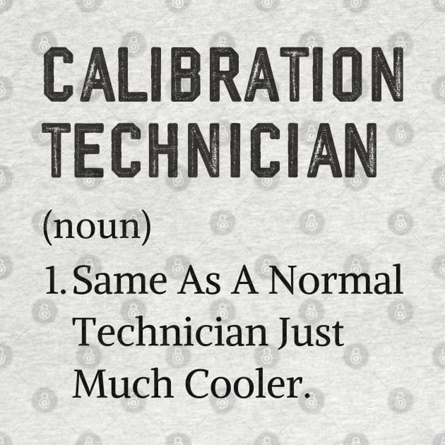 Funny certified calibration technician by Printopedy